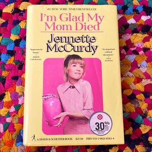 I'm Glad My Mom Died Book by Jennette McCurdy